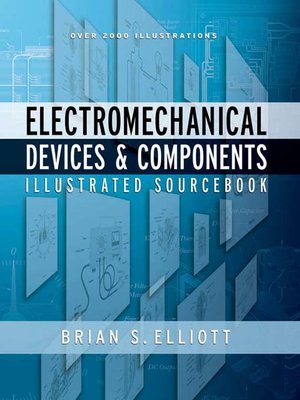 cover image of Electromechanical Devices & Components Illustrated Sourcebook